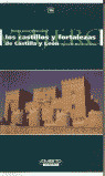 LOS CASTILLOS Y FORTALEZAS DE CASTILLA Y LEON