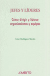 JEFES Y LIDERES. (COMO DIRIGIR Y LIDERAR ORGANIZACIONES Y EQ
