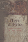 MUSEO DE NIEBLA, EL PATRIMONIO PERDIDO DE CASTILLA Y LEON