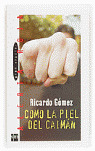 COMO LA PIEL DEL CAIMAN
