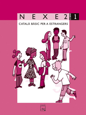 NEXE 2. LLIBRE 1. CATALA BASIC PER A ESTRANGERS
