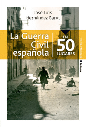 LA GUERRA CIVIL ESPAÑOLA EN 50 CINCUENTA LUGARES