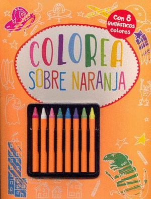 COLOREA SOBRE NARANJA+ 8 FANTASTICOS COLORES-