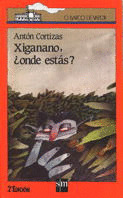 XIGANANO, ¿ONDE ESTAS?