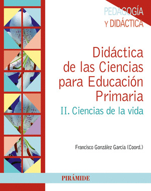 DIDÁCTICA DE LAS CIENCIAS PARA LA EDUCACIÓN PRIMARIA, II: CIENCIAS DE LA VIDA