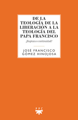 DE LA TEOLOGIA DE LA LIBERACION A TEOLOGIA DEL PAPA FRANCIS