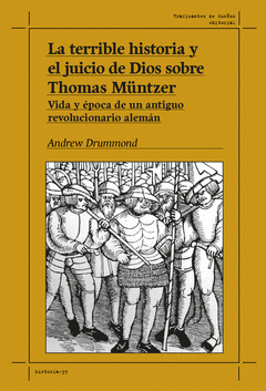 TERRIBLE HISTORIA Y EL JUICIO DE DIOS SOBRE THOMAS MÜNTZER, LA