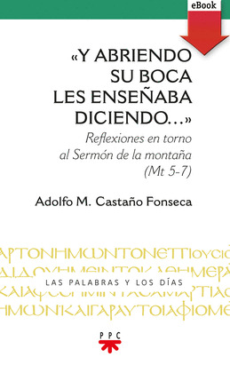Y ABRIENDO SU BOCA LES ENSEÑABA DICIENDO (EBOOK-E