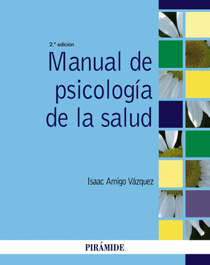 MANUAL DE PSICOLOGÍA DE LA SALUD (2ª EDICIÓN, 2015)