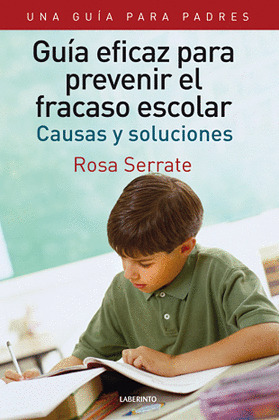 GUIA EFICAZ PARA PREVENIR EL FRACASO ESCOLAR. CAUSAS Y SOLUCIONES