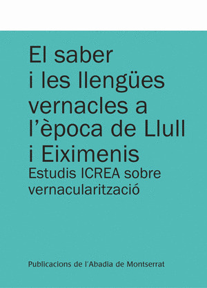 EL SABER I LES LLENGÜES VERNACLES A L'EPOCA DE LLULL I EIXIMENIS