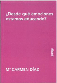 ¿DESDE QUÉ EMOCIONES ESTAMOS EDUCANDO?