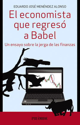 ECONOMISTA QUE REGRESÓ A BABEL, EL