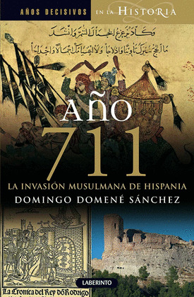 AÑO 711. LA INVASION MUSULMANA DE HISPANIA
