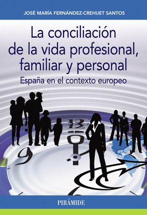 CONCILIACIÓN DE LA VIDA PROFESIONAL, FAMILIAR Y PERSONAL, LA