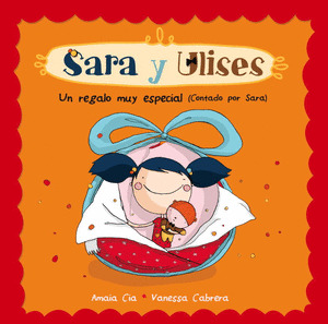 SARA Y ULISES: UN REGALO MUY ESPECIAL / ULISES Y SARA: UN REGALO MUY ESPECIAL