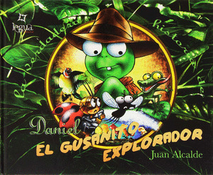 DANIEL, EL GUSANITO EXPLORADOR / LA VERDADERA HISTORIA DANIEL EL GUSANITO EXPLORADOR