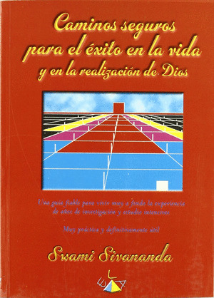 CAMINOS SEGUROS PARA EL EXITO EN LA VIDA Y LA REALIZACION DE DIOS