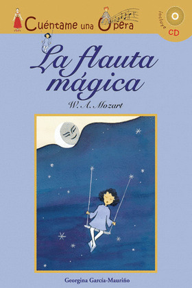 LA FLAUTA MAGICA - CUENTAME UNA OPERA