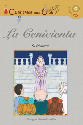 CUENTAME UNA OPERA: LA CENICIENTA (DE G. ROSSINI)