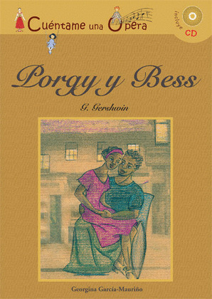 CUENTAME UNA OPERA: PORGY Y BESS (DE GEORGE GERSHWIN)