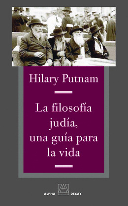 FILOSOFIA JUDIA, UNA GUIA PARA LA VIDA; LA