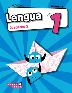 LENGUA 1º PRIMARIA. CUADERNO 2. PIEZA A PIEZA