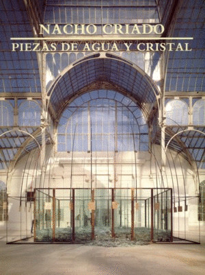 NACHO CRIADO. PIEZAS DE AGUA Y CRISTAL