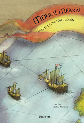 ¡TIERRA! ¡TIERRA!. HISTORIA DE CRISTÓBAL COLÓN