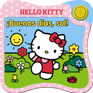 HELLO KITTY. ­BUENOS DIAS, SOL! (LENTICULAR.SONIDO