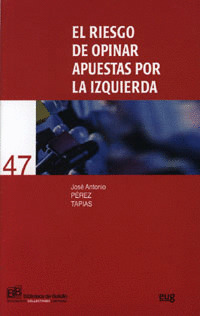 EL RIESGO DE OPINAR: APUESTAS POR LA IZQUIERDA