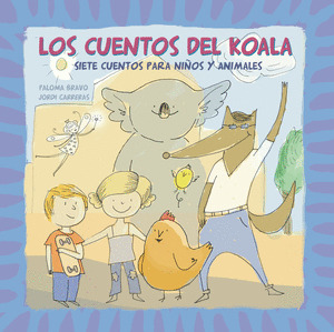 CUENTOS DEL KOALA, LOS : SIETE CUENTOS PARA NIÑOS Y ANIMALES