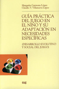 GUIA PRACTICA DEL JUEGO EN EL NIÑO Y SU ADAPTACION EN NECESIDADES ESPECIFICAS