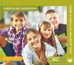 JESÚS, ¿QUIÉN ERES TÚ? TÚ ERES EL MESÍAS. CICLO A. CARPETA DEL CATEQUISTA