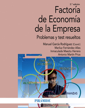 FACTORÍA DE ECONOMÍA DE LA EMPRESA. PROBLEMAS Y TEST RESUELTOS (2ª EDICIÓN, 2018)