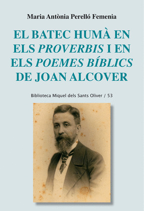 EL BATEC HUMA EN ELS PROVERBIS I EN ELS POEMES BIBLICS DE JOAN ALCOVER