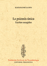 LA PSICOSIS UNICA. ESCRITOS ESCOGIDOS