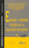 ENSEÑAR Y APRENDER FILOSOFIA EN LA EDUCACION SECUNDARIA