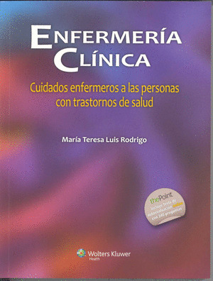 ENFERMERIA CLINICA: CUIDADOS ENFERMEROS A LAS PERSONAS CON TRASTORNOS DE SALUD