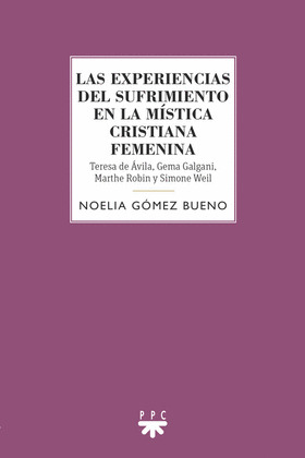 LAS EXPERIENCIAS DEL SUFRIMIENTO EN LA MÍSTICA CRISTIANA FEMENINA