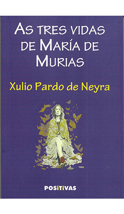 TRES VIDAS DE MARÍA DE MURIAS, AS