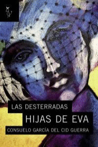 DESTERRADAS HIJAS DE EVA, LAS