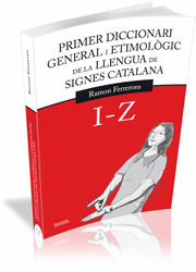 PRIMER DICCIONARI GENERAL I ETIMOL.GIC DE LA LLENGUA DE SIGNES CA