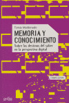 MEMORIA Y CONOCIMIENTO. SOBRE LOS DESTINOS DEL SABER