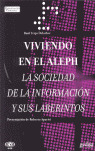 VIVIENDO EN EL ALEPH, LA SOCIEDAD INFORMACION Y LABERINTOS
