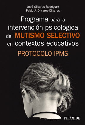 PROGRAMA PARA LA INTERVENCIÓN PSICOLÓGICA DEL MUTISMO SELECTIVO EN LOS CONTEXTOS EDUCATIVOS