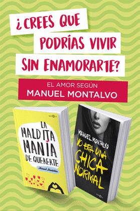 ESTUCHE EL AMOR SEGÚN MONTALVO: LA MALDITA MANÍA DE QUERERTE + YO ERA UNA CHICA NORMAL