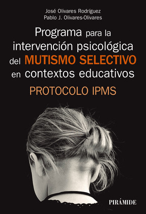 PROGRAMA PARA LA INTERVENCION PSICOLOGICA DEL MUTISMO SELECTIVO EN CONTEXTOS EDU