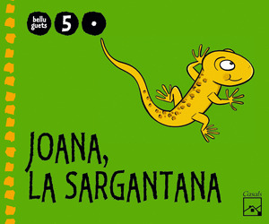 JOANA, LA SARGANTANA. 5 ANYS