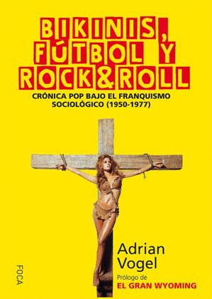 BIKINIS, FUTBOL Y ROCK&ROLL